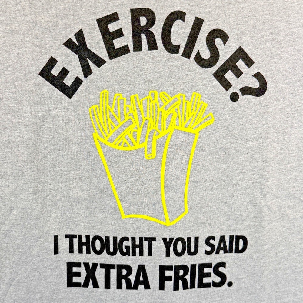 Exercise? I Thought You Said Extra Fries Graphic T-Shirt Large NWOT - Picture 5 of 5